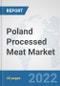 Poland Processed Meat Market: Prospects, Trends Analysis, Market Size and Forecasts up to 2028 - Product Thumbnail Image