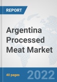 Argentina Processed Meat Market: Prospects, Trends Analysis, Market Size and Forecasts up to 2028- Product Image