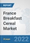 France Breakfast Cereal Market: Prospects, Trends Analysis, Market Size and Forecasts up to 2028 - Product Thumbnail Image