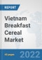 Vietnam Breakfast Cereal Market: Prospects, Trends Analysis, Market Size and Forecasts up to 2028 - Product Thumbnail Image