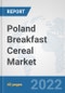 Poland Breakfast Cereal Market: Prospects, Trends Analysis, Market Size and Forecasts up to 2028 - Product Thumbnail Image