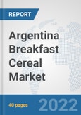 Argentina Breakfast Cereal Market: Prospects, Trends Analysis, Market Size and Forecasts up to 2028- Product Image