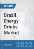 Brazil Energy Drinks Market: Prospects, Trends Analysis, Market Size and Forecasts up to 2028- Product Image