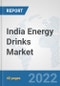 India Energy Drinks Market: Prospects, Trends Analysis, Market Size and Forecasts up to 2028 - Product Thumbnail Image