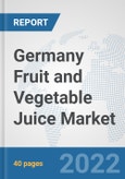 Germany Fruit and Vegetable Juice Market: Prospects, Trends Analysis, Market Size and Forecasts up to 2028- Product Image