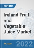 Ireland Fruit and Vegetable Juice Market: Prospects, Trends Analysis, Market Size and Forecasts up to 2028- Product Image