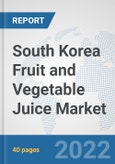 South Korea Fruit and Vegetable Juice Market: Prospects, Trends Analysis, Market Size and Forecasts up to 2028- Product Image