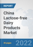 China Lactose-free Dairy Products Market: Prospects, Trends Analysis, Market Size and Forecasts up to 2028- Product Image