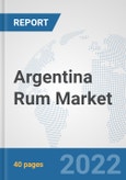 Argentina Rum Market: Prospects, Trends Analysis, Market Size and Forecasts up to 2028- Product Image