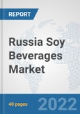 Russia Soy Beverages Market: Prospects, Trends Analysis, Market Size and Forecasts up to 2028- Product Image