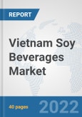 Vietnam Soy Beverages Market: Prospects, Trends Analysis, Market Size and Forecasts up to 2028- Product Image