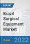 Brazil Surgical Equipment Market: Prospects, Trends Analysis, Market Size and Forecasts up to 2028 - Product Thumbnail Image