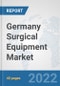 Germany Surgical Equipment Market: Prospects, Trends Analysis, Market Size and Forecasts up to 2028 - Product Thumbnail Image