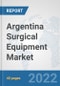 Argentina Surgical Equipment Market: Prospects, Trends Analysis, Market Size and Forecasts up to 2028 - Product Thumbnail Image