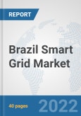 Brazil Smart Grid Market: Prospects, Trends Analysis, Market Size and Forecasts up to 2028- Product Image