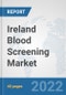 Ireland Blood Screening Market: Prospects, Trends Analysis, Market Size and Forecasts up to 2028 - Product Thumbnail Image