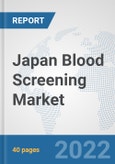 Japan Blood Screening Market: Prospects, Trends Analysis, Market Size and Forecasts up to 2028- Product Image