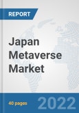 Japan Metaverse Market: Prospects, Trends Analysis, Market Size and Forecasts up to 2028- Product Image