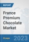 France Premium Chocolate Market: Prospects, Trends Analysis, Market Size and Forecasts up to 2030 - Product Thumbnail Image