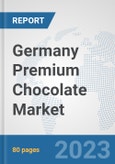 Germany Premium Chocolate Market: Prospects, Trends Analysis, Market Size and Forecasts up to 2030- Product Image