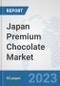 Japan Premium Chocolate Market: Prospects, Trends Analysis, Market Size and Forecasts up to 2030 - Product Image