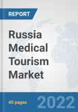 Russia Medical Tourism Market: Prospects, Trends Analysis, Market Size and Forecasts up to 2028- Product Image