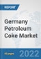 Germany Petroleum Coke Market: Prospects, Trends Analysis, Market Size and Forecasts up to 2028 - Product Thumbnail Image