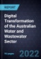 Digital Transformation of the Australian Water and Wastewater Sector - Product Thumbnail Image