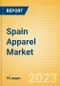 Spain Apparel Market Size and Trend Analysis by Category, Retail Channel, Supply Chain, Consumer Attitudes, Brands and Forecast to 2027 - Product Image