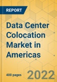 Data Center Colocation Market in Americas - Industry Outlook & Forecast 2022-2027- Product Image
