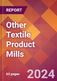 Other Textile Product Mills - 2024 U.S. Market Research Report with Updated Recession Risk Forecasts- Product Image