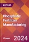 Phosphatic Fertilizer Manufacturing - 2024 U.S. Market Research Report with Updated Recession Risk Forecasts - Product Thumbnail Image