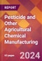 Pesticide and Other Agricultural Chemical Manufacturing - 2024 U.S. Market Research Report with Updated Recession Risk Forecasts - Product Image