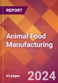 Animal Food Manufacturing - 2024 U.S. Market Research Report with Updated Recession Risk Forecasts- Product Image