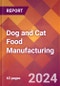 Dog and Cat Food Manufacturing - 2024 U.S. Market Research Report with Updated Recession Risk Forecasts - Product Image