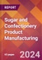 Sugar and Confectionery Product Manufacturing - 2024 U.S. Market Research Report with Updated Recession Risk Forecasts - Product Thumbnail Image