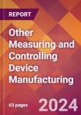 Other Measuring and Controlling Device Manufacturing - 2024 U.S. Market Research Report with Updated Recession Risk Forecasts- Product Image