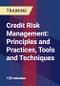 Credit Risk Management: Principles and Practices, Tools and Techniques - Product Thumbnail Image