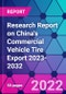 Research Report on China's Commercial Vehicle Tire Export 2023-2032 - Product Thumbnail Image