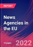 News Agencies in the EU - Industry Market Research Report- Product Image