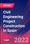 Civil Engineering Project Construction in Spain - Industry Market Research Report - Product Thumbnail Image