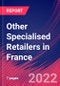 Other Specialised Retailers in France - Industry Market Research Report - Product Thumbnail Image