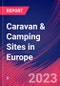 Caravan & Camping Sites in Europe - Industry Market Research Report - Product Thumbnail Image