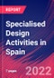 Specialised Design Activities in Spain - Industry Market Research Report - Product Thumbnail Image