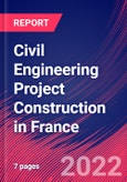 Civil Engineering Project Construction in France - Industry Market Research Report- Product Image