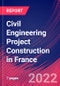 Civil Engineering Project Construction in France - Industry Market Research Report - Product Thumbnail Image