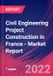 Civil Engineering Project Construction in France - Industry Market Research Report - Product Thumbnail Image