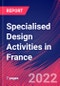 Specialised Design Activities in France - Industry Market Research Report - Product Thumbnail Image