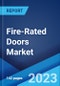 Fire-Rated Doors Market: Global Industry Trends, Share, Size, Growth, Opportunity and Forecast 2023-2028 - Product Image
