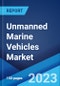 Unmanned Marine Vehicles Market: Global Industry Trends, Share, Size, Growth, Opportunity and Forecast 2023-2028 - Product Image